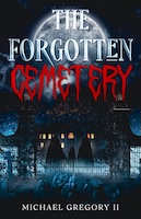 The Forgotten Cemetery - Michael Gregory II