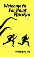 Welcome to Far Point, Rookie by Fio