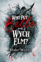 Who Put Bella in the Wych Elm? by Blake Myers