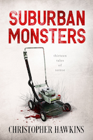Suburban Monsters | Christopher Hawkins