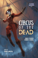 Circus of the Dead by Chad Anctil