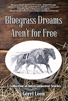 Bluegrass Dreams Aren't for Free by Gerri Leen