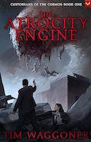 The Atrocity Engine | Tim Waggoner