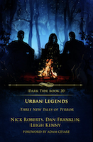 Urban Legends: Three New Tales of Terror by Nick Roberts, Dan Franklin, and Leigh Kenny