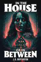 In the House of In Between | J.D. Buffington