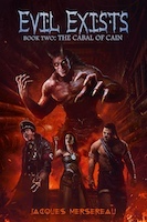 Evil Exists Book Two: The Cabal of Cain | Jacques Mersereau