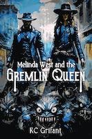 Melinda West and the Gremlin Queen by KC Grifant