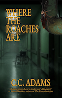 Where The Roaches Are | C.C. ADAMS