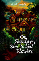 On Sundays, She Picked Flowers | Yah Yah Scholfield