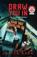 Draw You In Vol.2: Secret Origins | Jasper Bark