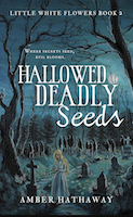 Hallowed Deadly Seeds | Amber Hathaway