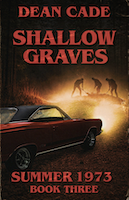 Shallow Graves (Summer 1973) | Dean Cade