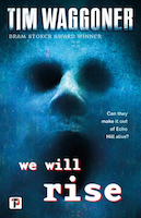We Will Rise | Tim Waggoner | Flame Tree Press
