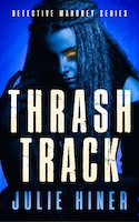 Thrash Track | Julie Hiner