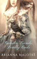 Fashion Trends, Deadly Ends | Brianna Malotke