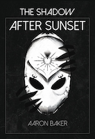 The Shadow After Sunset | Aaron Baker