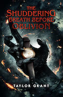 The Shuddering Breath Before Oblivion by Taylor Grant