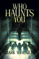 Who Haunts You | Mark Wheaton