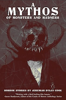 A Mythos of Monsters and Madness by Jeremiah Dylan Cook