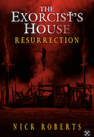 The Exorcist's House: Resurrection by Nick Roberts