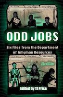 Odd Jobs: Six Files from the Department of Inhuman Resources - Undertaker Books