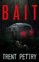Bait | Trent Pettry