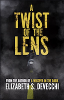 A Twist of the Lens by Elizabeth S. Devecchi