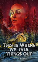 This Is Where We Talk Things Out | Caitlin Marceau