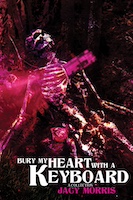 Bury My Heart with a Keyboard | Jacy Morris