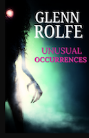 Unusual Occurrences by Glenn Rolfe