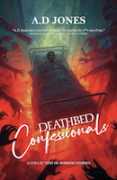 Deathbed Confessionals by A.D Jones