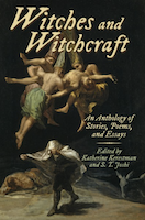 Witches and Witchcraft: An Anthology of Stories, Poems, and Essays by Katherine Kerestman and S. T. Joshi