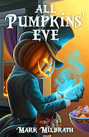 All Pumpkins' Eve | Mark Milbrath
