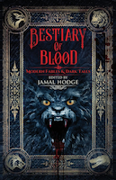 Bestiary of Blood: Modern Fables and Dark Tales | Jamal Hodge
