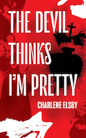 The Devil Thinks I'm Pretty