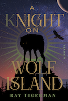 A Knight on Wolf Island by Ray Tigerman