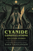 Cyanide Constellations by Sara Tantlinger