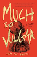 Much Too Vulgar | Viggy Parr Hampton