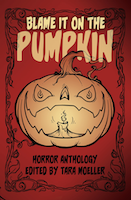 Blame It on the Pumpkin | Tara Moeller-Editor