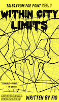 Within City Limits: Tales from Far Point (Vol. 1) by Fio