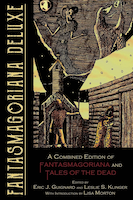 Fantasmagoriana Deluxe: A Combined Edition of Fantasmagoriana and Tales of the Dead | Eric J. Guignard and Leslie S. Klinger