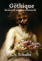 GÖTHIQUE - Ravenscraft Anthology of Horror III | K.A. Schultz