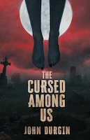 The Cursed Among Us | John Durgin
