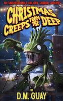 Christmas Creeps from the Deep by D.M. Guay