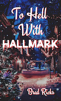 To Hell With Hallmark | Brad Ricks