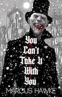 You Can't Take It With You | Marcus Hawke