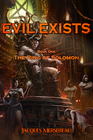 Evil Exists Book One: The Ring of Solomon | Jacques Mersereau