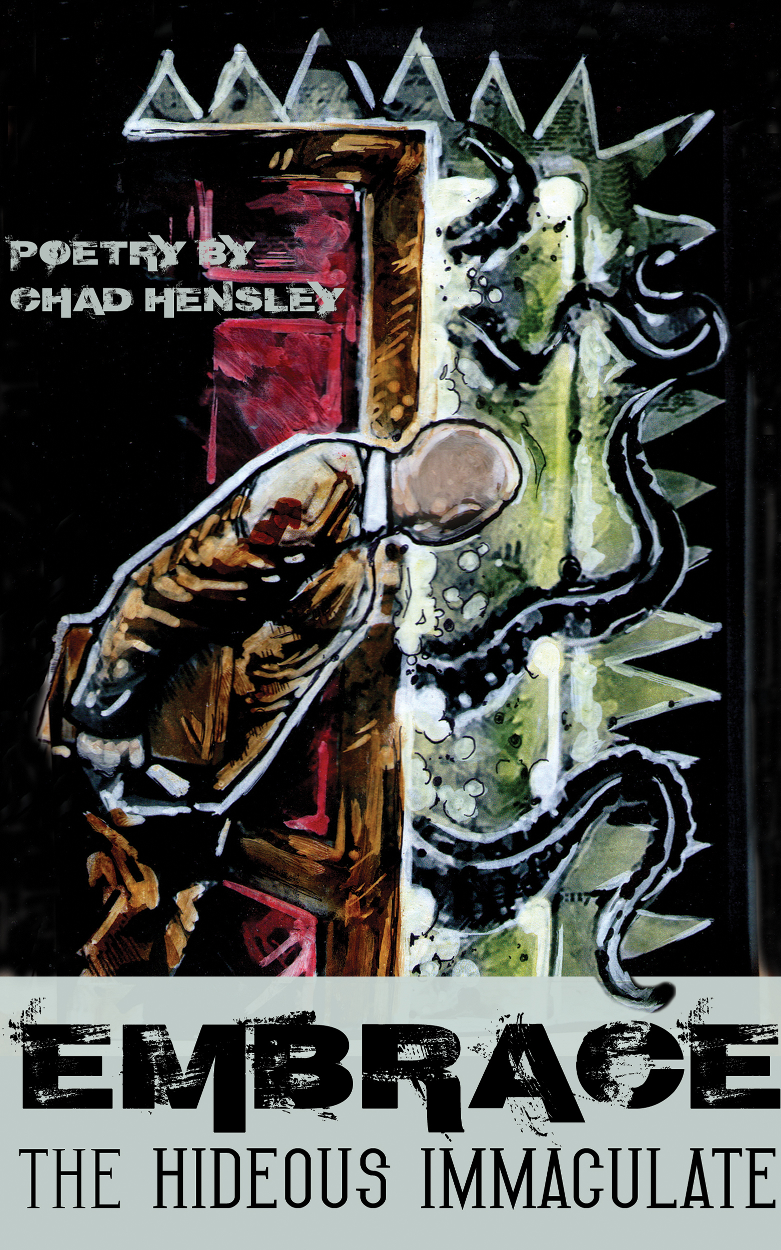 Embrace the Hideous Immaculate by Chad Hensley