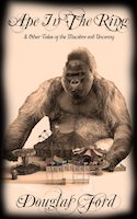 Ape in the Ring and Other Tales of the Macabre and Uncanny | Douglas Ford | Madness Heart Press