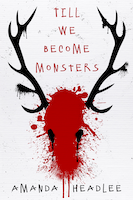 Till We Become Monsters